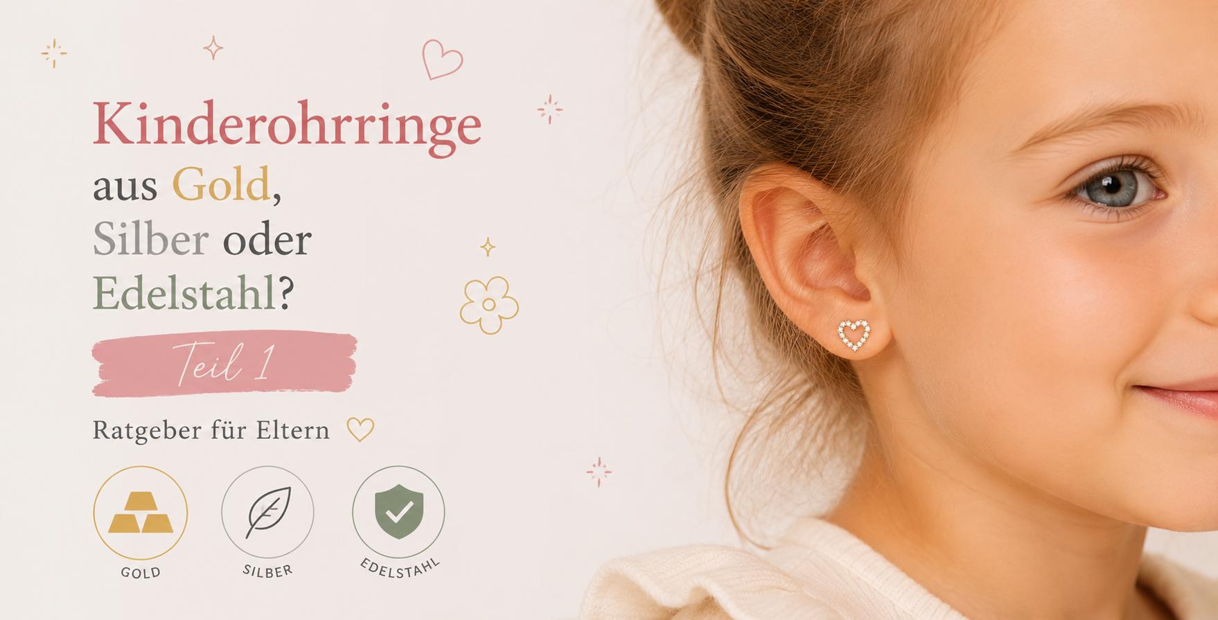 Kinderohrringe aus Gold, Silber oder Edelstahl?
